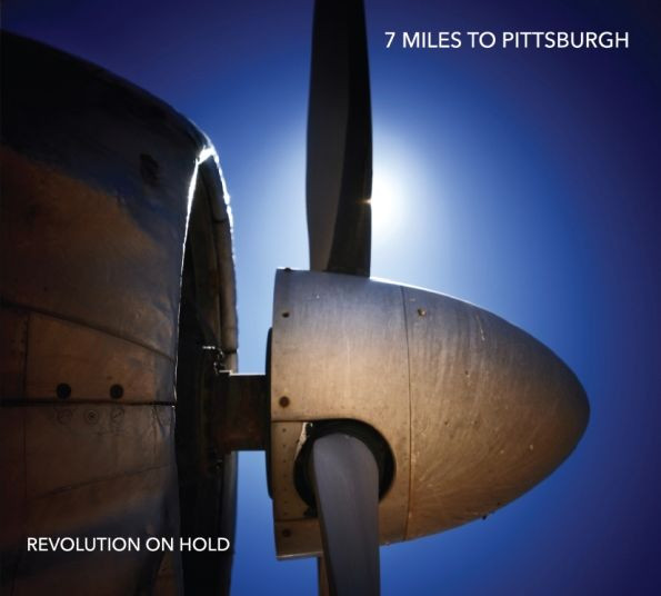 7 Miles To Pittsburgh - Revolution On Hold | A67 Records (267548) - main 7 Miles To Pittsburgh - Revolution On Hold | A67 Records (267548) - main
