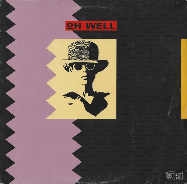 Oh Well - Oh Well | 8ighty 8ight Records (1C 060-2 02993 6)