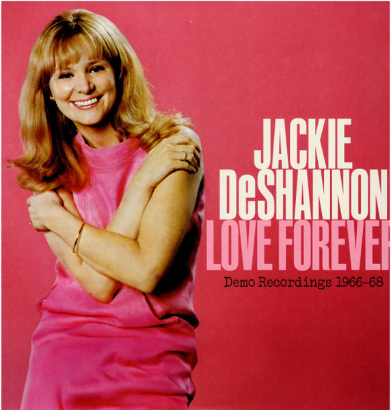 Jackie DeShannon - Love Forever (Demo Recordings 1966-68) | Real Gone Music (RGM-1813) Jackie DeShannon - Love Forever (Demo Recordings 1966-68) | Real Gone Music (RGM-1813)
