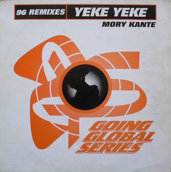 Mory Kanté - Yeke Yeke (96 Remixes) | Going Global Series (573 097-1)