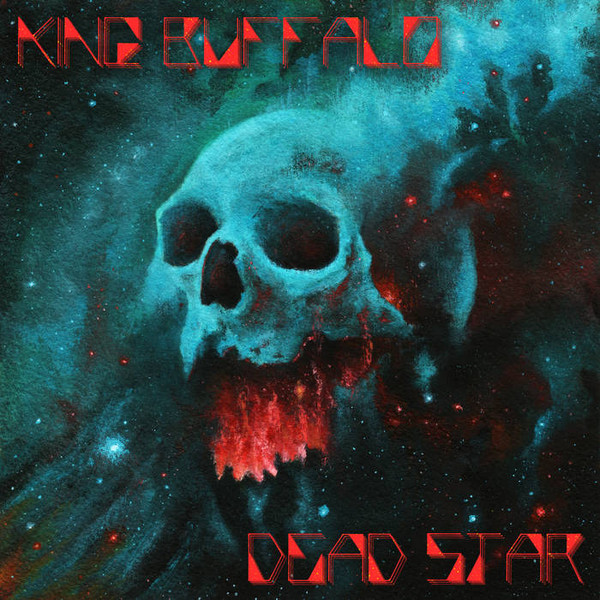 King Buffalo - Dead Star | Stickman Records (PSYCHOBABBLE 111)