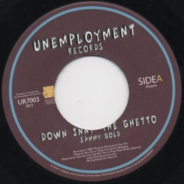 Sammy Gold - Down Inna The Ghetto | Unemployment Records (UR7003) - main