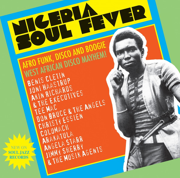 Various - Nigeria Soul Fever (Afro Funk, Disco And Boogie: West African Disco Mayhem!) | Soul Jazz Records (SJR LP344)