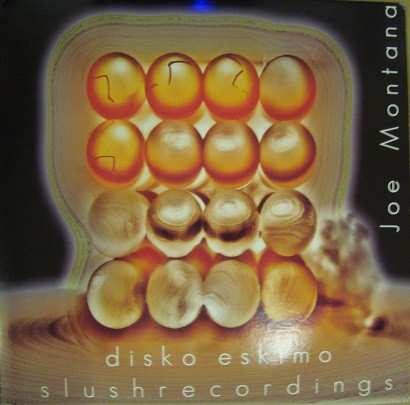 Joe Montana - Disko Eskimo EP | Slush Recordings (slush 3)