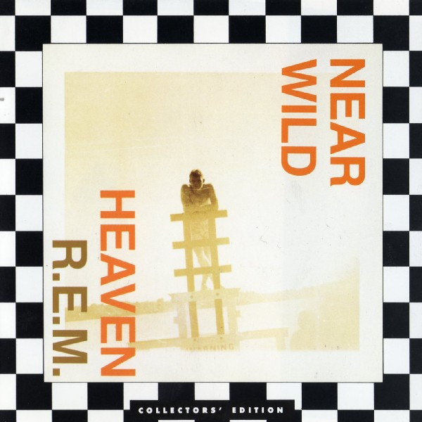 R.E.M. - Near Wild Heaven | Warner Bros. Records (9362-40178-2)