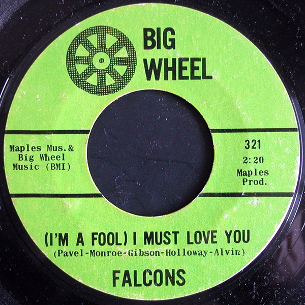 The Falcons - (I'm A Fool) I Must Love You / Love, Love, Love | Big Wheel (321)