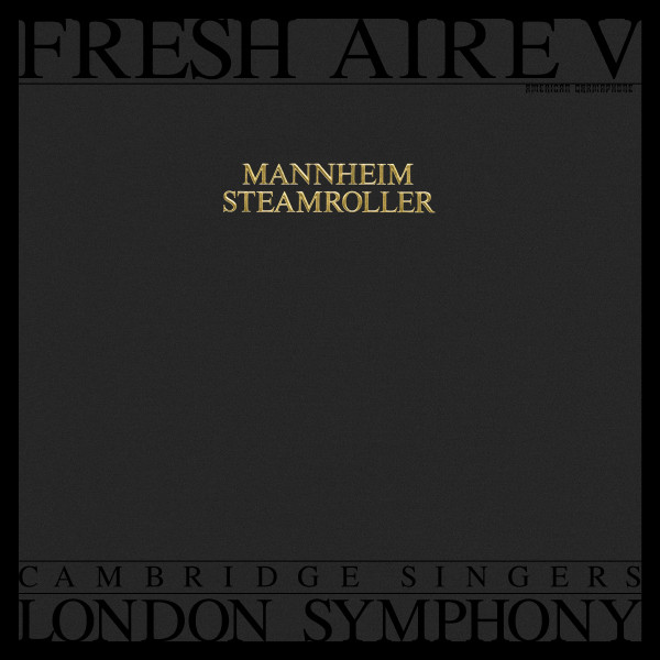 Mannheim Steamroller , The Cambridge Singers , London Symphony Orchestra - Fresh Aire V | American Gramaphone Records (AG-385)
