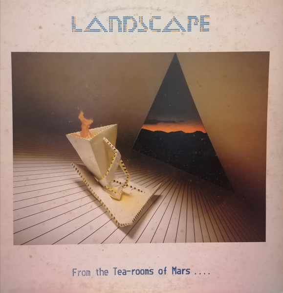 Landscape - From The Tea-Rooms Of Mars .... To The Hell-Holes Of Uranus | RCA (PL 25328)