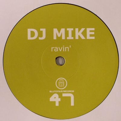 DJ Mike - Ravin' | Blutonium Records (BLU - 047)