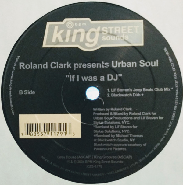 Roland Clark Presents Urban Soul - If I Was A DJ | BPM King Street Sounds (KSS 1179) - 2