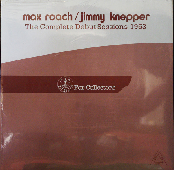Max Roach / Jimmy Knepper - The Complete Debut Sessions 1953 | Raretone (5016-FC) - main