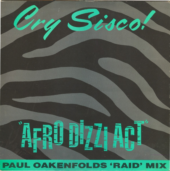 Cry Sisco! - Afro Dizzi Act (Paul Oakenfold's Raid Mix) | Escape Records (AWOLTX 1)