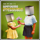 Superchumbo - Irresistible! | Loaded Records (LOAD 092) - main Superchumbo - Irresistible! | Loaded Records (LOAD 092) - main
