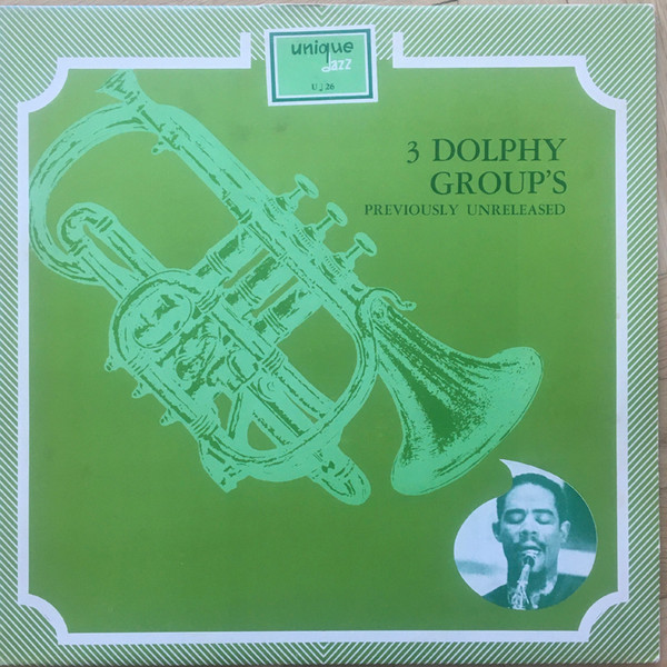Eric Dolphy - 3 Dolphy Group's – Previously Unreleased | Unique Jazz (U♩ 26) - main Eric Dolphy - 3 Dolphy Group's – Previously Unreleased | Unique Jazz (U♩ 26) - main