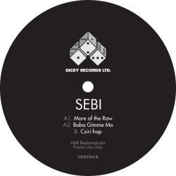 Sebi - More Of The Raw | Dicey Records Ltd. (DICEY 004)
