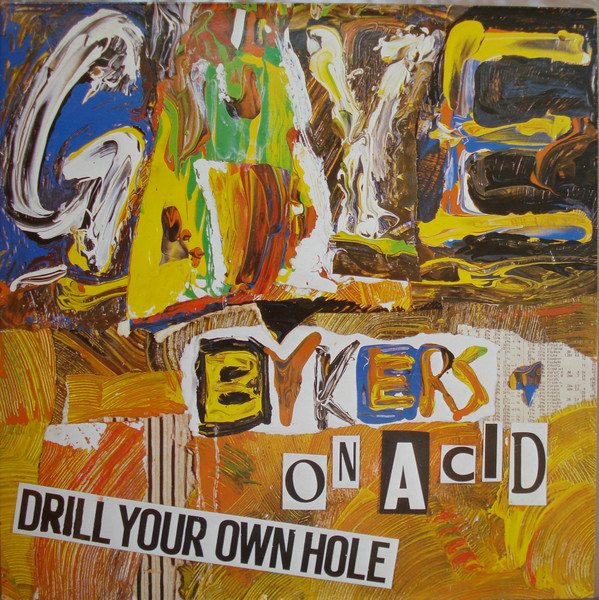 Gaye Bykers On Acid - Drill Your Own Hole | The Purple Fluid Exchange (V 2478)
