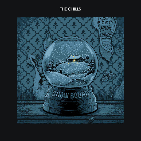 The Chills - Snow Bound | Fire Records (FIRELP530) The Chills - Snow Bound | Fire Records (FIRELP530)