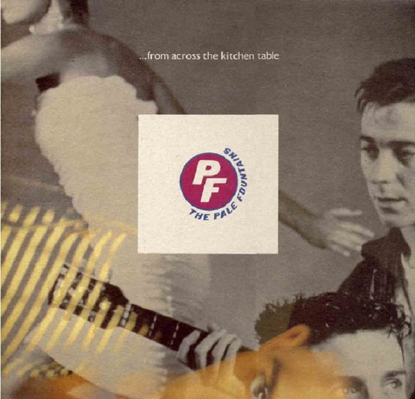 The Pale Fountains - ... From Across The Kitchen Table | Virgin (V2333)