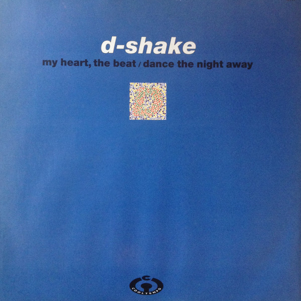 D-Shake - My Heart, The Beat / Dance The Night Away | Cooltempo (COOLX 228)