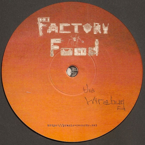 The Wirebug - Factory Food | Praxis (Praxis 57) - 4