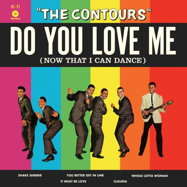 The Contours - Do You Love Me (Now That I Can Dance) | WaxTime (772206)