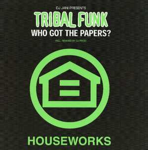DJ Jani Presents Tribal Funk - Who Got The Papers? | Houseworks (HW011)