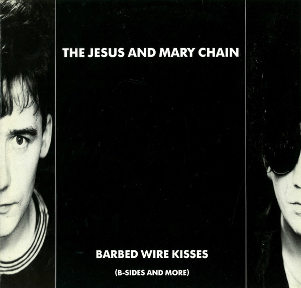 The Jesus And Mary Chain - Barbed Wire Kisses (B-Sides And More) | Blanco Y Negro (BYN 15)