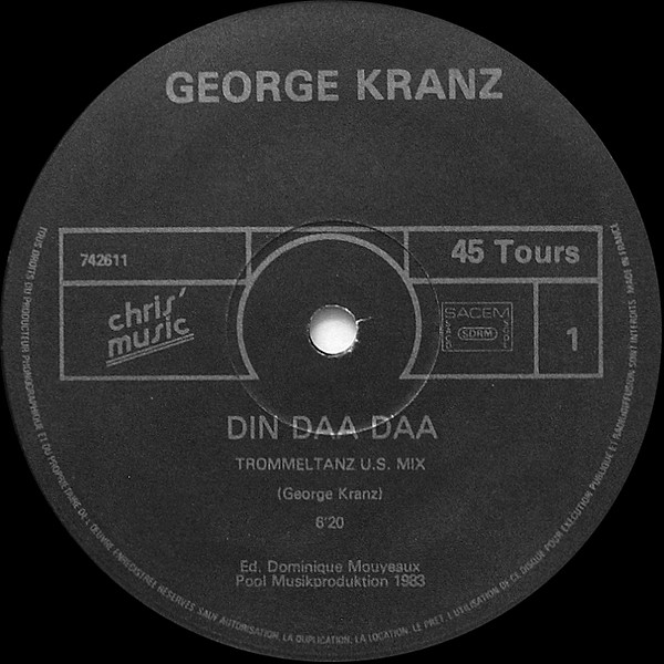 George Kranz - Din Daa Daa (Trommeltanz) (U.S. Remix) | Disques Chris'Music (742611) - 3 George Kranz - Din Daa Daa (Trommeltanz) (U.S. Remix) | Disques Chris'Music (742611) - 3
