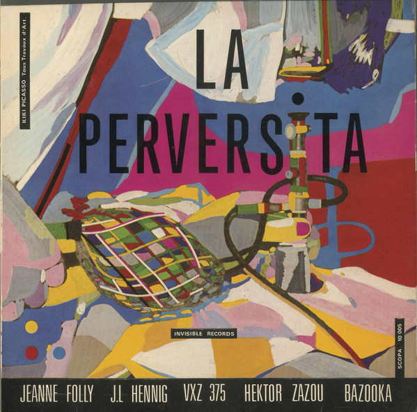 Hektor Zazou , Jeanne Folly , VXZ 375 , J.L. Hennig , Bazooka - La Perversita | Sofa Records (SR004) - main