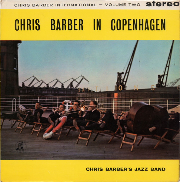 Chris Barber's Jazz Band - Chris Barber International - Volume Two "Chris Barber In Copenhagen" | Columbia (SCX 3342)