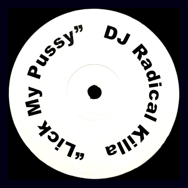 DJ Radical Killa - Lick My Pussy | Spit (SPIT 02)