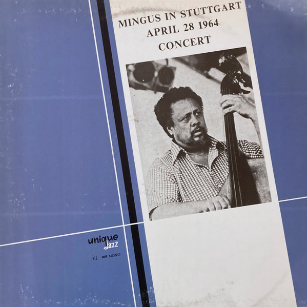 Charles Mingus - Mingus In Stuttgart April 28 1964 Concert | Unique Jazz (U♩ 009) - main