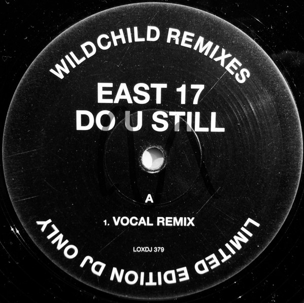 East 17 - Do U Still (Wildchild Remixes) | London Records (LOXDJ 379)
