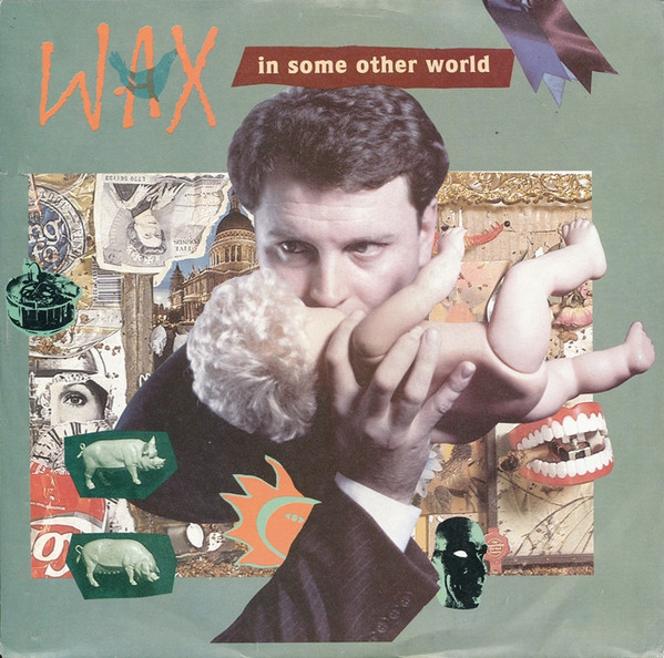 Wax - In Some Other World | RCA (PT41702)