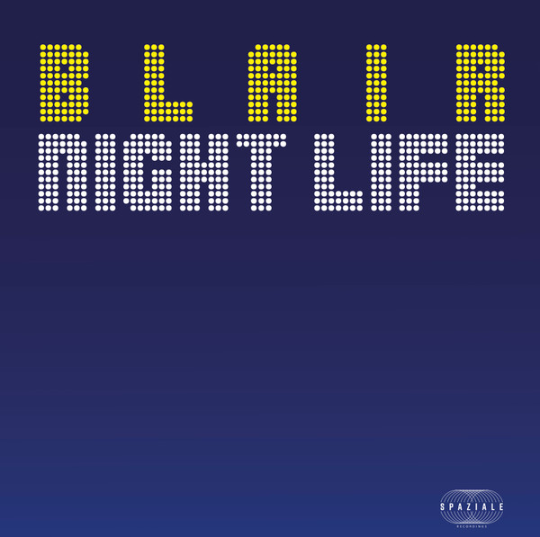 Blair - Night Life | Spaziale Recordings (SPZ-005)