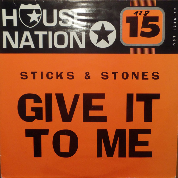 Sticks & Stones - Give It To Me | House Nation (HN 015)