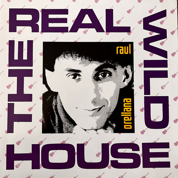 Raúl Orellana - The Real Wild House | BCM Records (BCM 12322) - main
