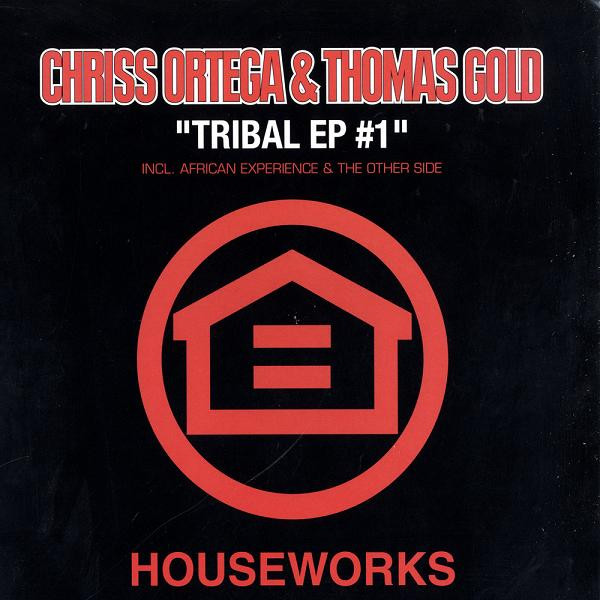 Chriss Ortega & Thomas Gold - Tribal EP #1 | Houseworks (HW049)