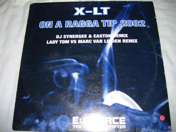 X-LT - On A Ragga Tip 2002 | E:Source Records (EST 008-6)