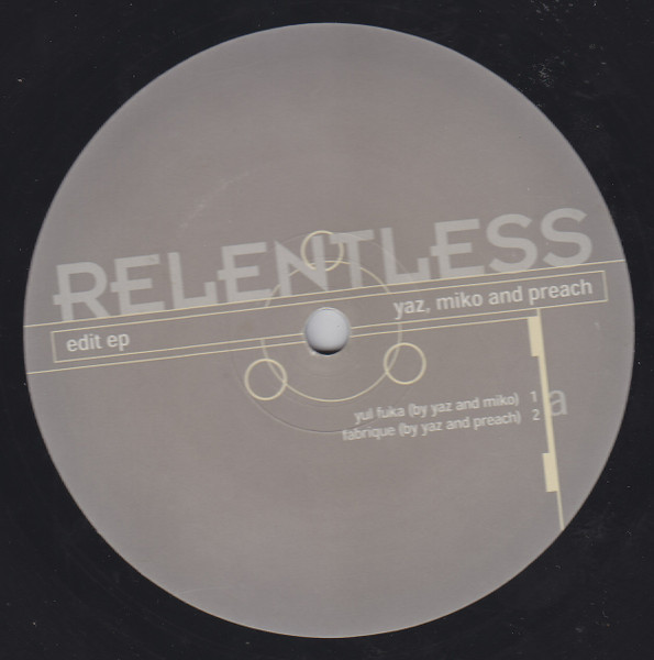 Yaz & Miko & DJ Preach - Edit EP | Relentless (REL 10) - main Yaz & Miko & DJ Preach - Edit EP | Relentless (REL 10) - main