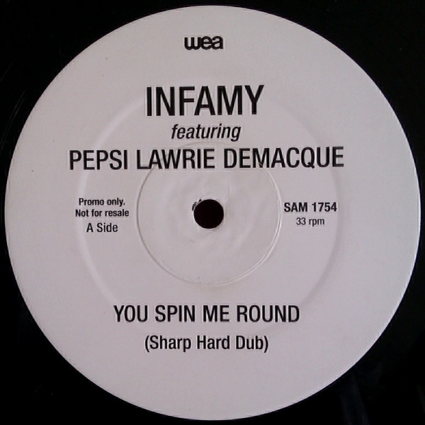 Infamy Featuring Pepsi DeMacque - You Spin Me Round | WEA (SAM 1754) - main