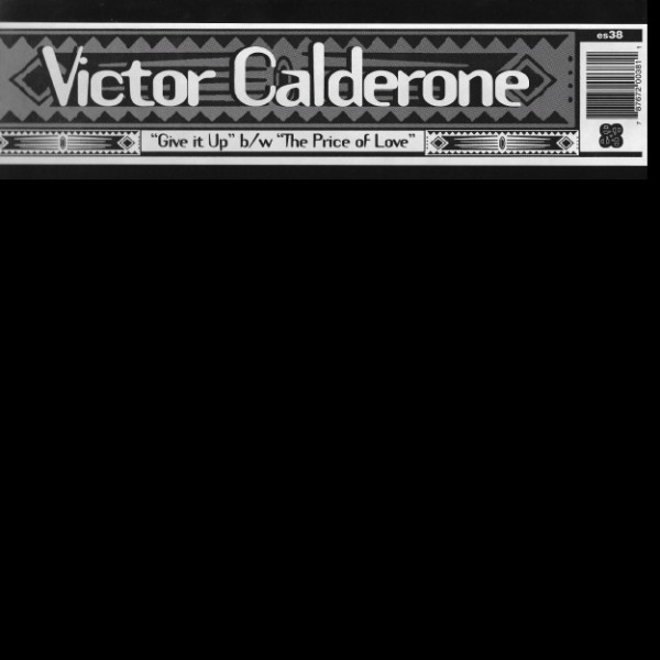 Victor Calderone - Give It Up / The Price Of Love | Empire State Records (es38)