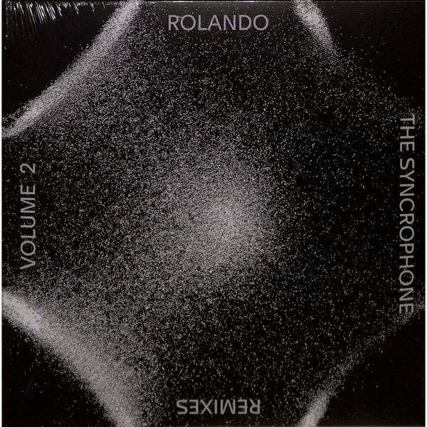 DJ Rolando - The Synchrophone Remixes Vol.2 | Syncrophone Recordings (SYNCRO71) DJ Rolando - The Synchrophone Remixes Vol.2 | Syncrophone Recordings (SYNCRO71)