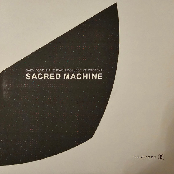 Baby Ford & The Ifach Collective - Sacred Machine | Ifach (IFACH025) - main