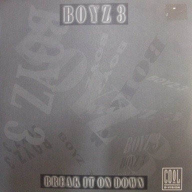 Boyz 3 - Break It On Down | Cool D:Vision (CLD 010) Boyz 3 - Break It On Down | Cool D:Vision (CLD 010)