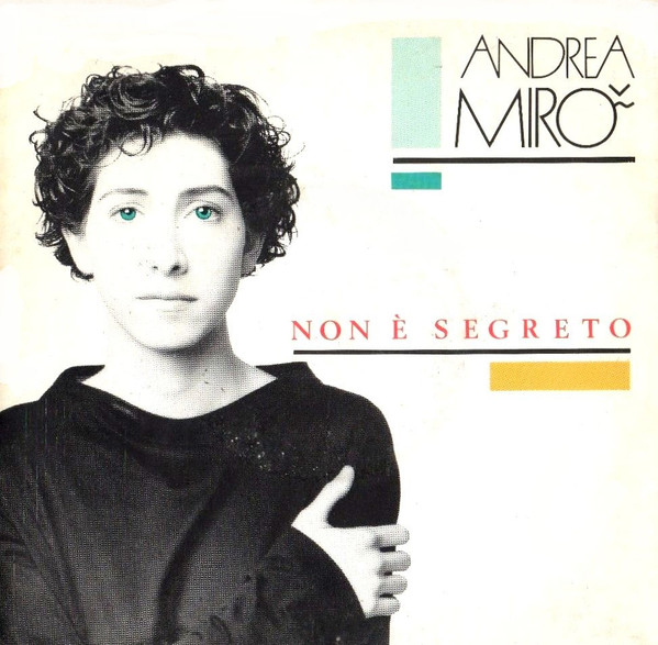 Andrea Mirò - Non È Segreto | EMI (06 1188077)