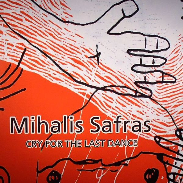 Mihalis Safras - Cry For The Last Dance | Trapez Ltd (Trapez ltd 78)