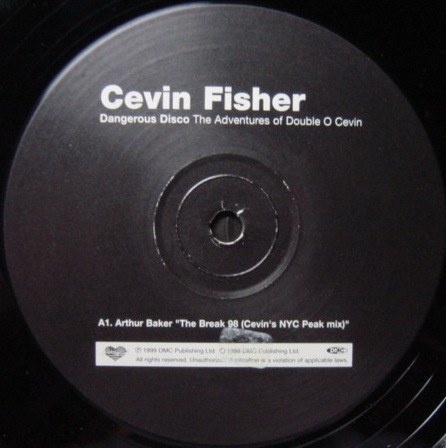 Cevin Fisher - Dangerous Disco: The Adventures Of Double O Cevin | DMC (UNDJ A LP 011) - 2