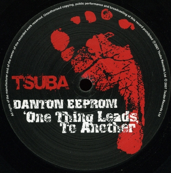 Danton Eeprom - One Thing Leads To Another | Tsuba Records (Tsuba011)