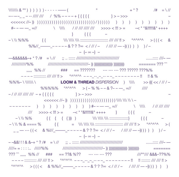 Loom & Thread - Dispersion | Macro (MACRO M83) Loom & Thread - Dispersion | Macro (MACRO M83)